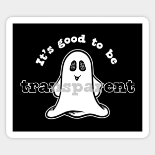 It's Good to Be Transparent Quote Funny Halloween Ghost Pun Sticker